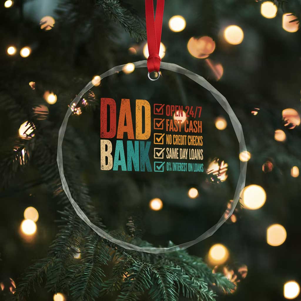 Dad Bank Crystal Glass Ornament Open 24 7 Fast Cash Funny Father's Day Gifts TS11 Print Your Wear