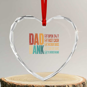 Dad Bank Heart Crystal Glass Ornament Open 24 7 Fast Cash Funny Father's Day Gifts TS11 Transparent Glass 3'' Heart Print Your Wear