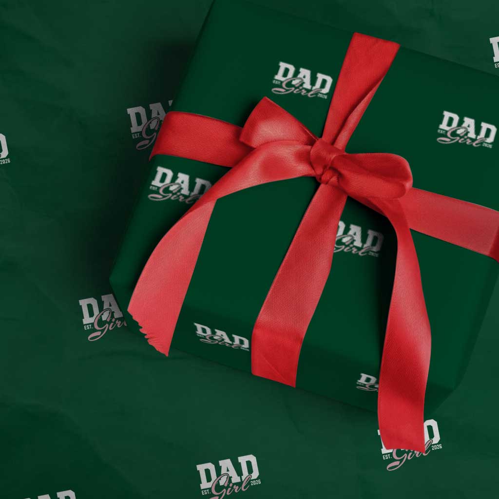 Dad Girl 2026 Wrapping Paper Roll Soon to Be Daddy of Baby Girl TS11 Green Print Your Wear