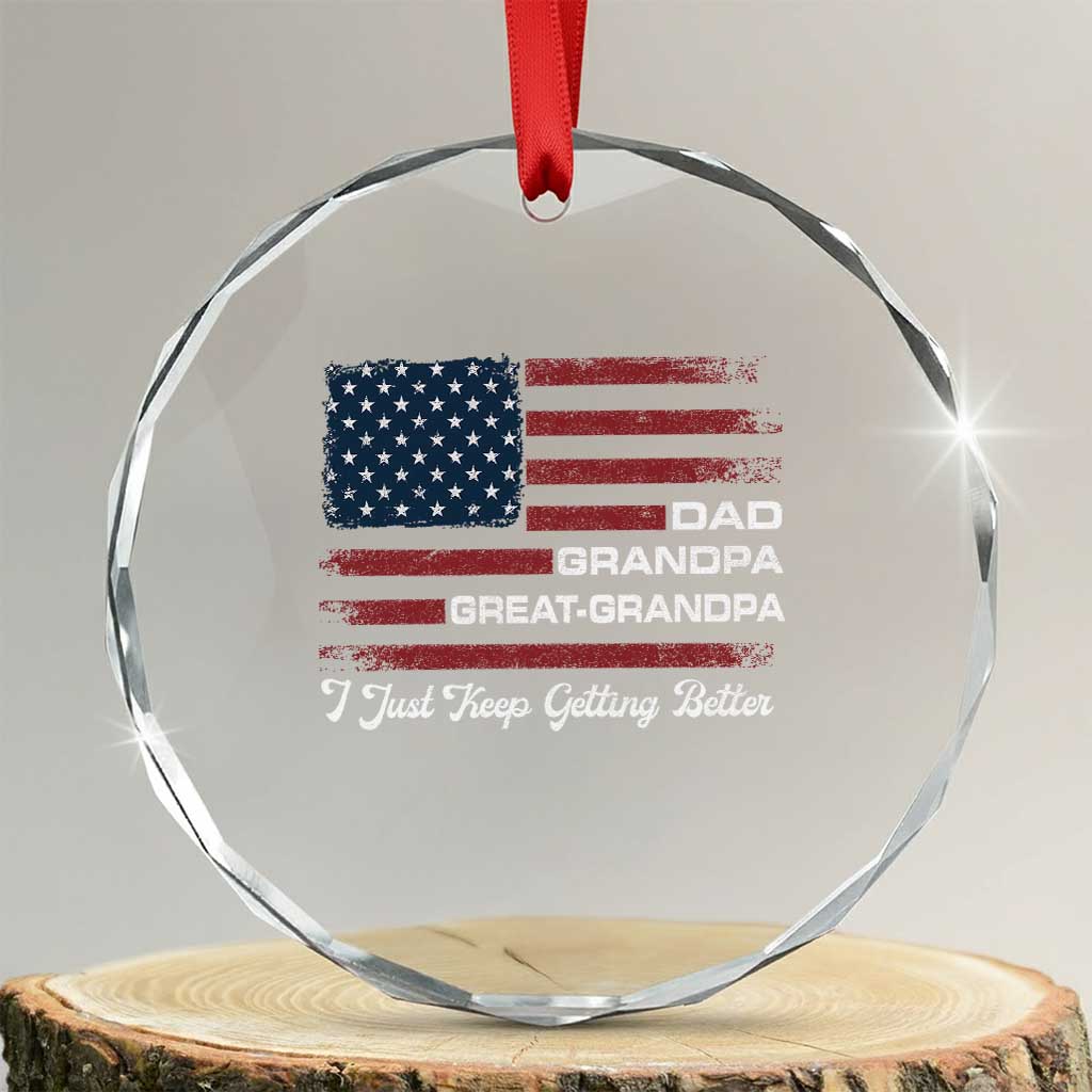 Dad Grandpa Great Grandpa I Just Keep Getting Better Crystal Glass Ornament Vintage American Flag Father's Day
