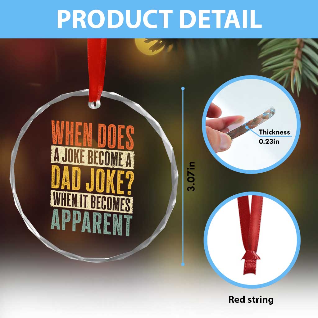 Dad Joke Puns Crystal Glass Ornament When Does A Joke Become A Dad Joke When It Becomes Apparent TS11 Print Your Wear