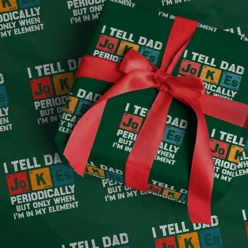 Dad Jokes Wrapping Paper Roll Periodically Element Funny Fathers Day TS10 Green Print Your Wear