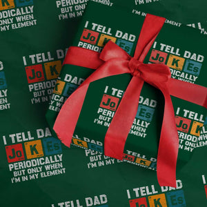 Dad Jokes Wrapping Paper Roll Periodically Element Funny Fathers Day TS10 Green Print Your Wear