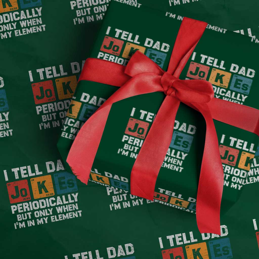 Dad Jokes Wrapping Paper Roll Periodically Element Funny Fathers Day TS10 Green Print Your Wear