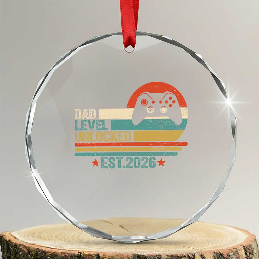 Dad Level Unlocked Crystal Glass Ornament Funny New Dad Gaming Gamer 2026 TS14 Transparent Glass 3'' Circle Print Your Wear