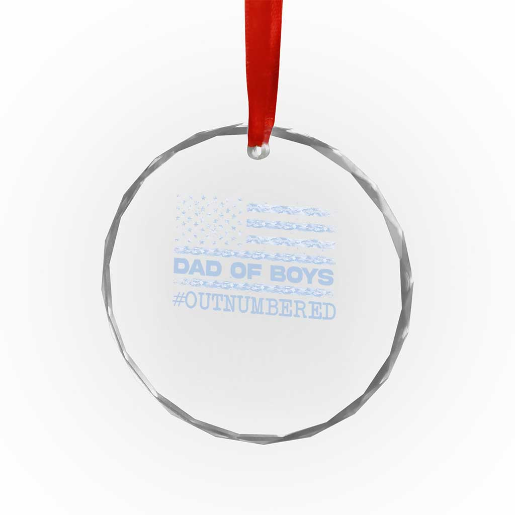 Dad Of Boys Outnumbered Crystal Glass Ornament Boy Dad Father's Day Daddy Son Camo American Flag TS10 Transparent Glass 3'' Circle Print Your Wear