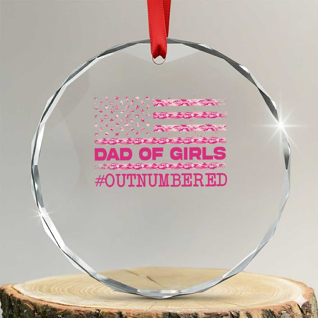 Dad Of Girls Crystal Glass Ornament Funny Girl Dads Pink Camo American Flag TS10 Transparent Glass 3'' Circle Print Your Wear