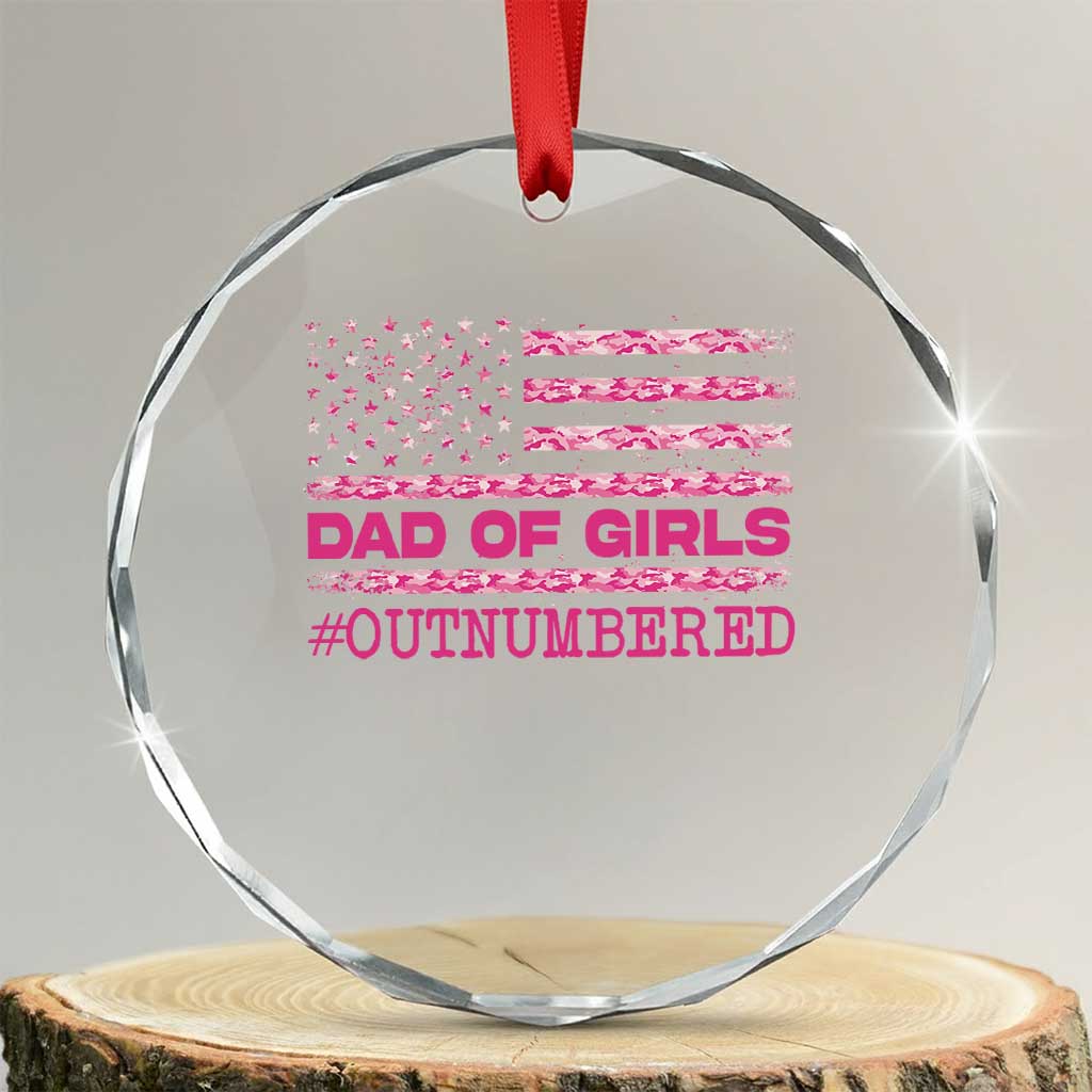 Dad Of Girls Crystal Glass Ornament Funny Girl Dads Pink Camo American Flag TS10 Transparent Glass 3'' Circle Print Your Wear