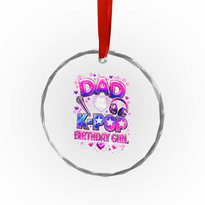 Dad Of The KPop Birthday Girl Glossy Balloon Music Lover Crystal Glass Ornament Cute Family Matching Party Graphic