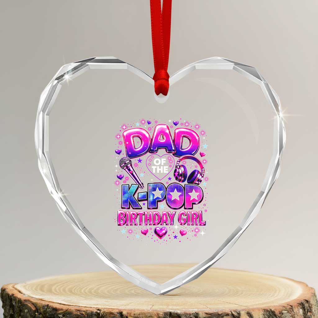 Dad Of The KPop Birthday Girl Glossy Balloon Music Lover Heart Crystal Glass Ornament Cute Family Matching Party Graphic TS02 Transparent Glass 3'' Heart Print Your Wear