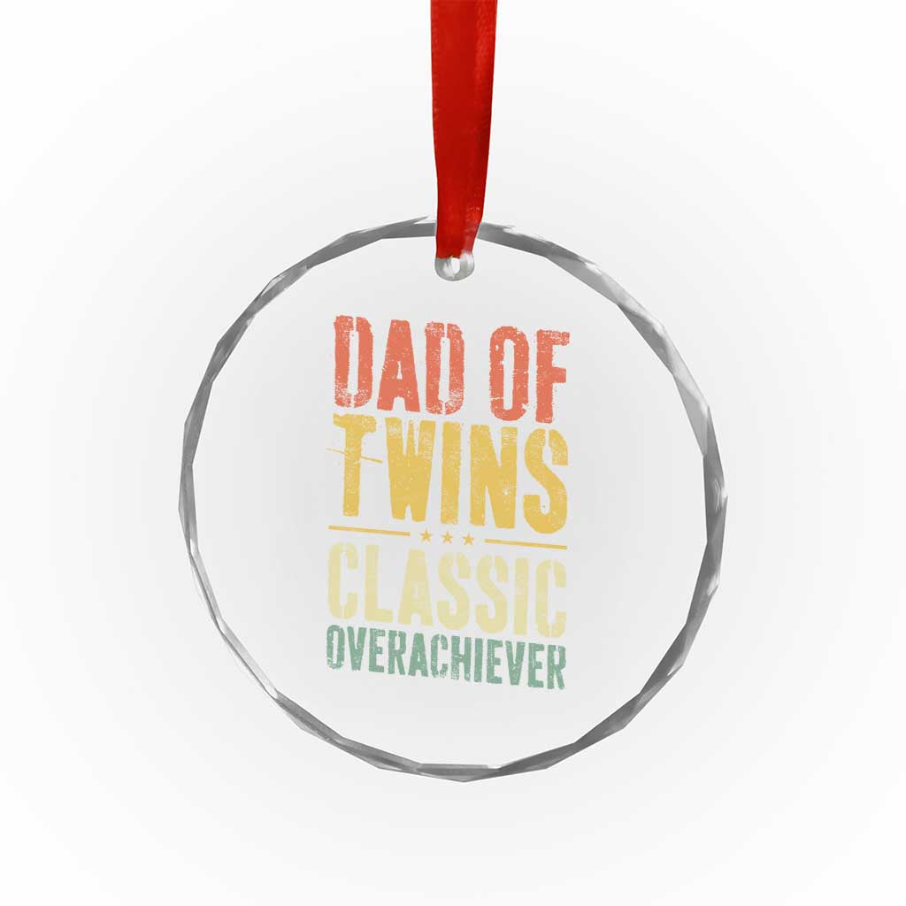 Dad Of Twins Classic Overachiever Crystal Glass Ornament Proud Twin Father TS11 Print Your Wear