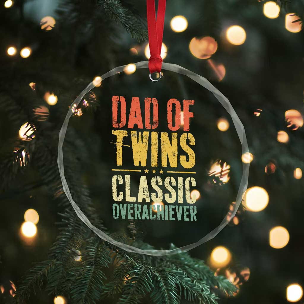 Dad Of Twins Classic Overachiever Crystal Glass Ornament Proud Twin Father TS11 Print Your Wear