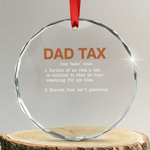 Dad Tax Crystal Glass Ornament Funny Fathers Day TS10 Transparent Glass 3'' Circle Print Your Wear