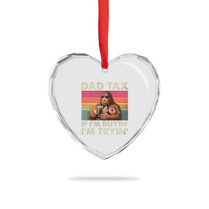 Dad Tax If I Am Buying I Am Trying Heart Crystal Glass Ornament Funny Bigfoot Dad Father's Day Fast Food TS11 Print Your Wear