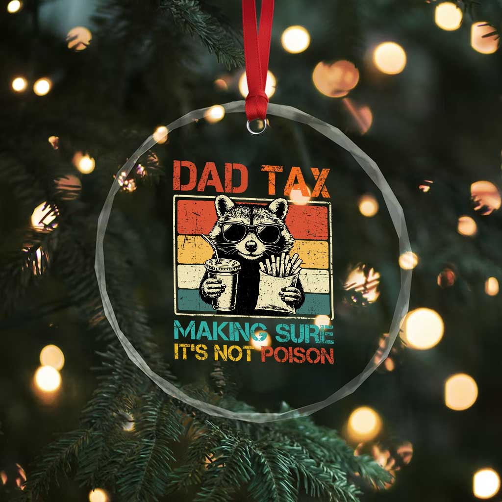 Dad Tax Raccoon Crystal Glass Ornament Making Sure It's Not Poison Funny Father's Day TS10 Print Your Wear