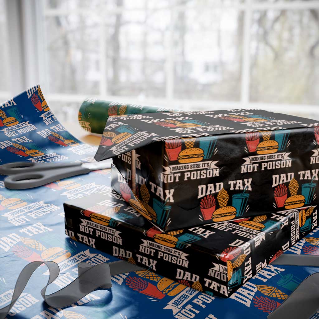 Dad Tax Wrapping Paper Roll Making Sure It's Not Poison Fathers Day Gifts TS10 Black Print Your Wear