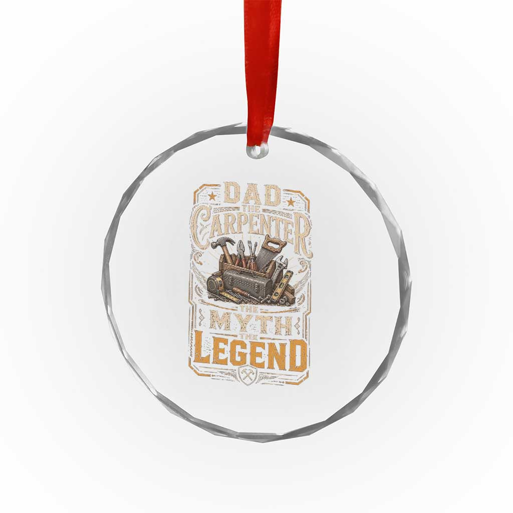 Dad The Carpenter The Myth The Legend Crystal Glass Ornament Funny Woodworker Carpenter Graphic TS12 Print Your Wear