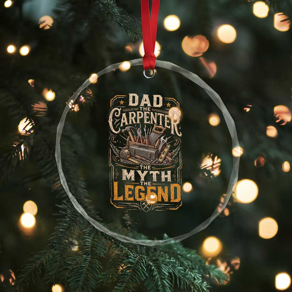 Dad The Carpenter The Myth The Legend Crystal Glass Ornament Funny Woodworker Carpenter Graphic TS12 Print Your Wear