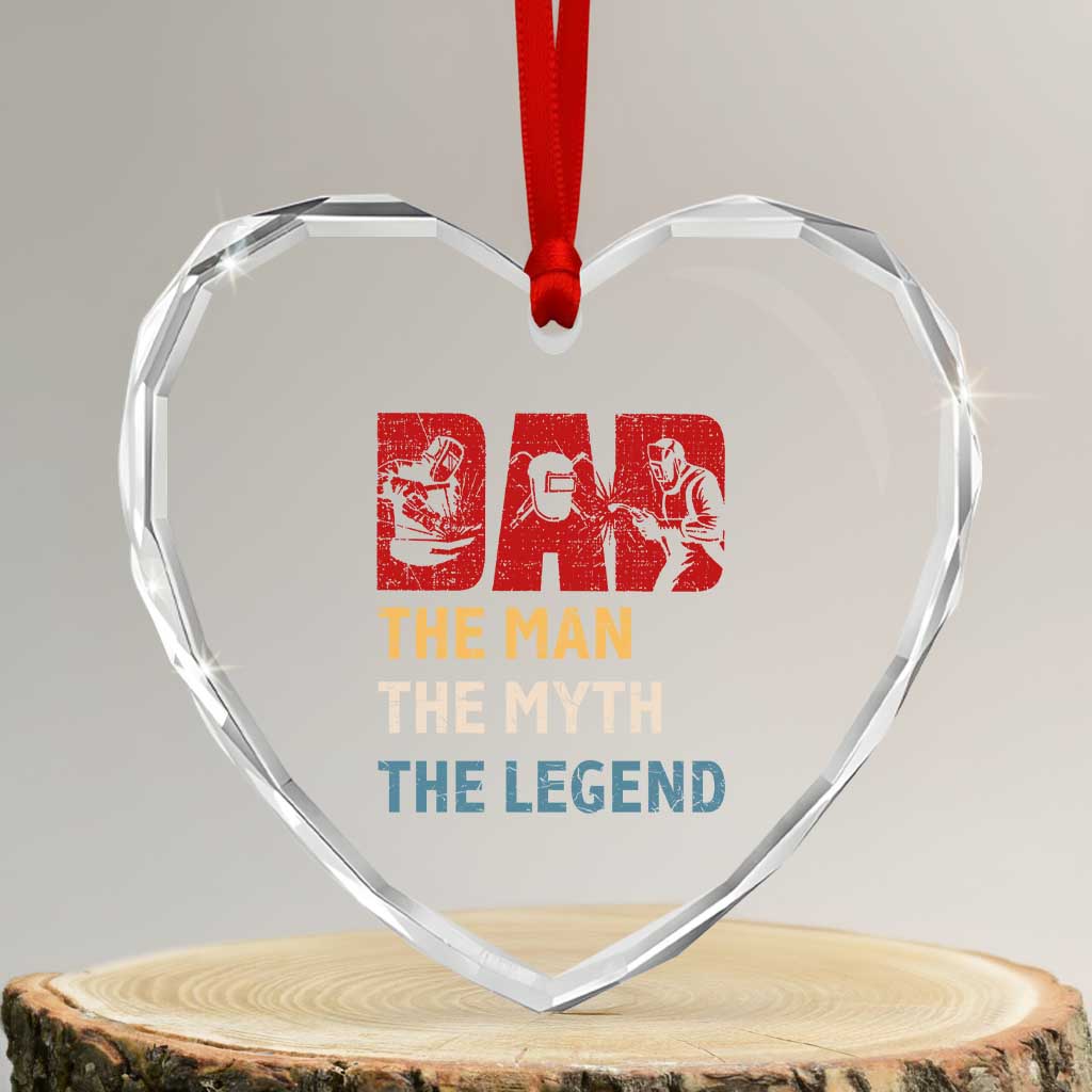 Dad The Man The Myth The Legend Heart Crystal Glass Ornament Funny Welder Welding TS14 Transparent Glass 3'' Heart Print Your Wear