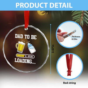 Dad to Be 2026 Crystal Glass Ornament Funny Pregnancy Reveal TS14 Print Your Wear
