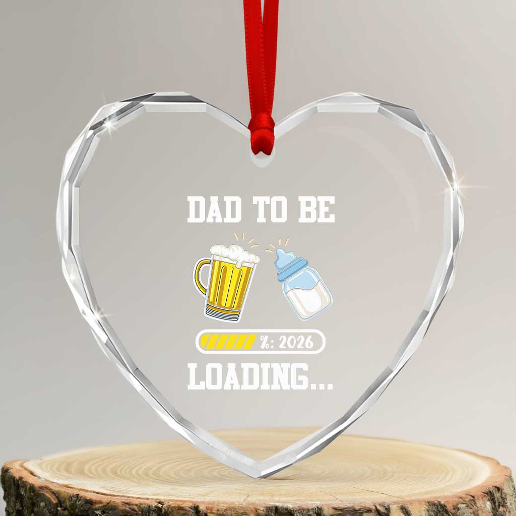 Dad to Be 2026 Heart Crystal Glass Ornament Funny Pregnancy Reveal TS14 Transparent Glass 3'' Heart Print Your Wear