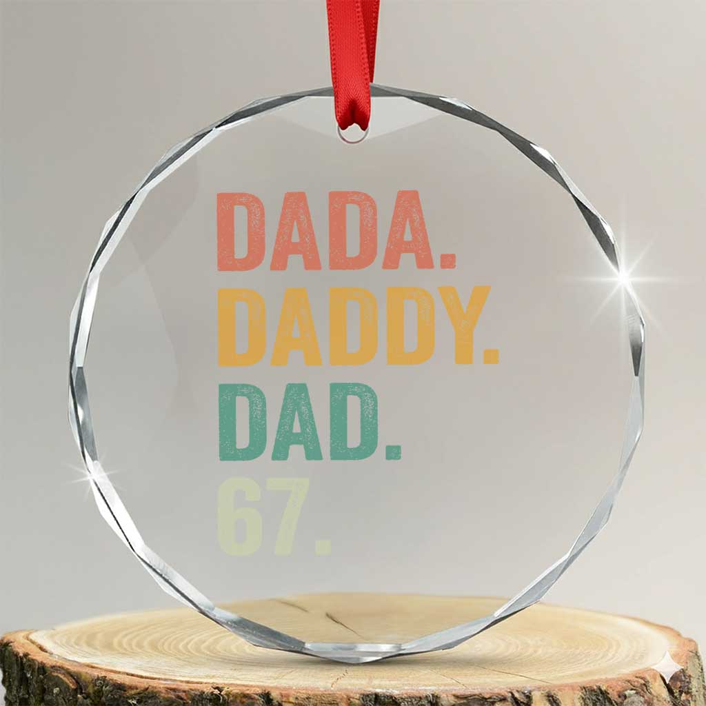 Dada Daddy Dad 67 Crystal Glass Ornament Funny Six Seven Father's Day TS11 Transparent Glass 3'' Circle Print Your Wear