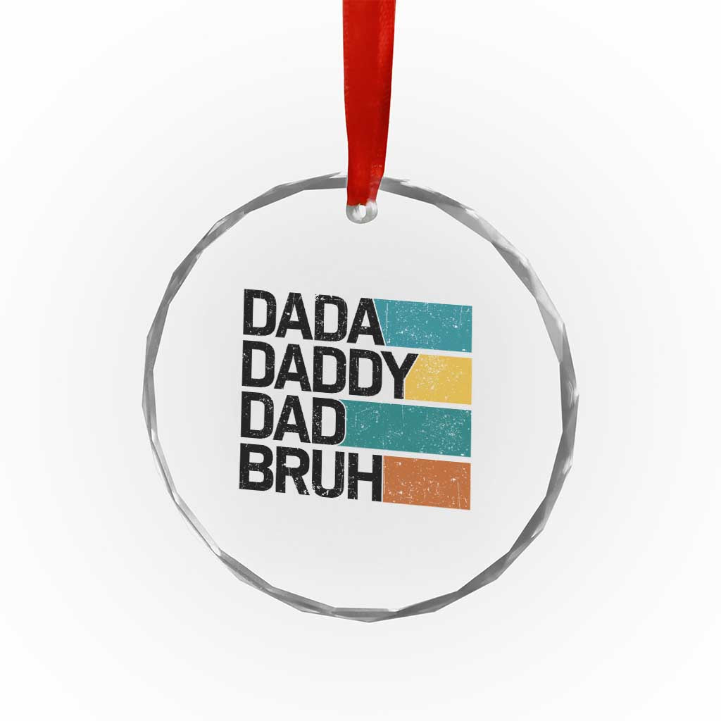 Dada Daddy Dad Bruh Crystal Glass Ornament Funny Fathers Day Bruh TS10 Print Your Wear