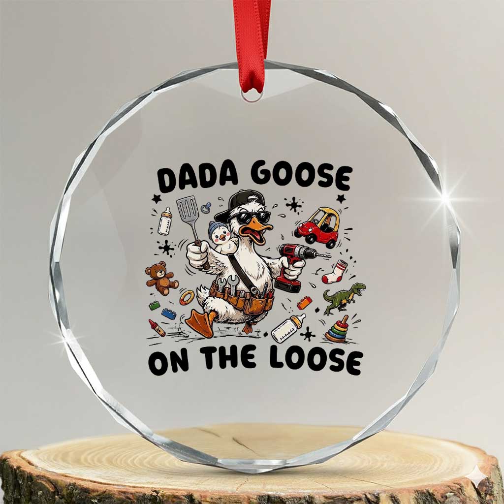 Dada Goose On The Loose Crystal Glass Ornament Funny Fatherhood Humor Gift TS12 Transparent Glass 3'' Circle Print Your Wear