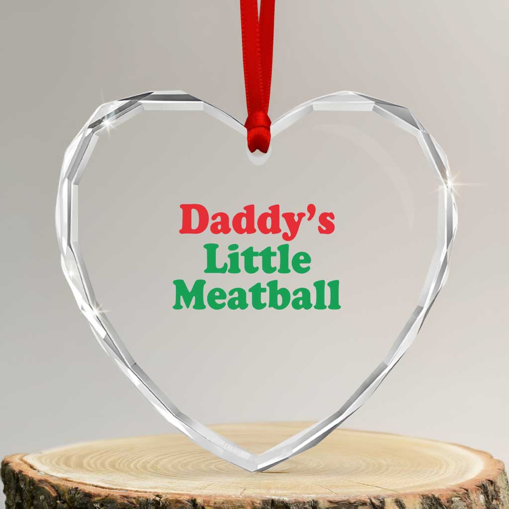 Daddy's Little Meatball Heart Crystal Glass Ornament Funny Italian Family Baby Humor TS02 Transparent Glass 3'' Heart Print Your Wear