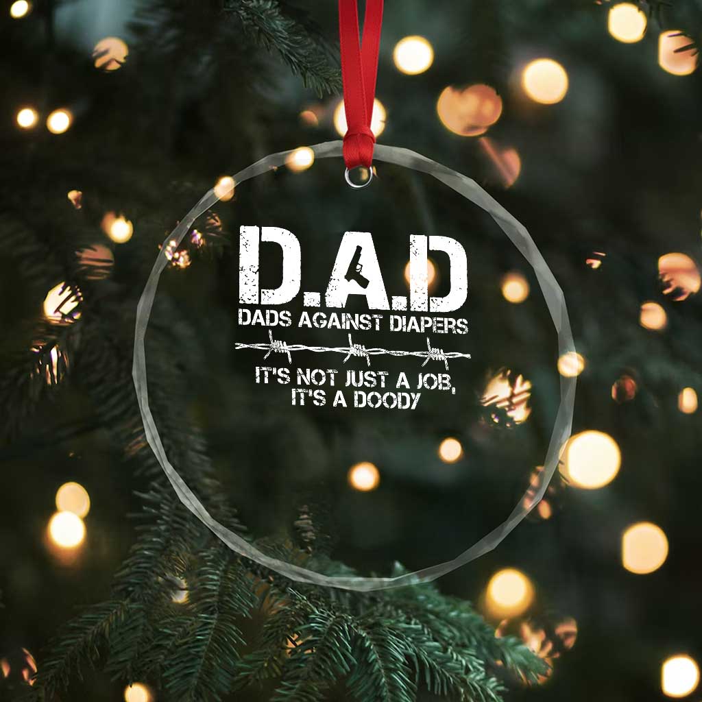 Dads Against Diapers It's Not Just A Job It's A Doody Crystal Glass Ornament Funny Gun New Dad TS11 Print Your Wear