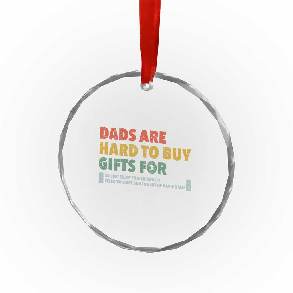 Dads Are Hard To Buy Gifts For Crystal Glass Ornament Funny Dad Father's Day TS11 Print Your Wear