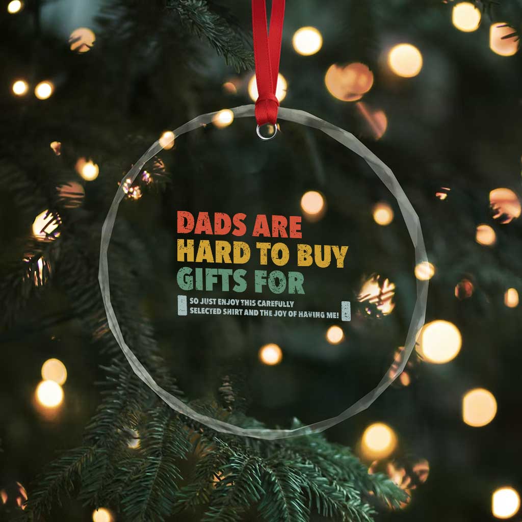 Dads Are Hard To Buy Gifts For Crystal Glass Ornament Funny Dad Father's Day TS11 Print Your Wear