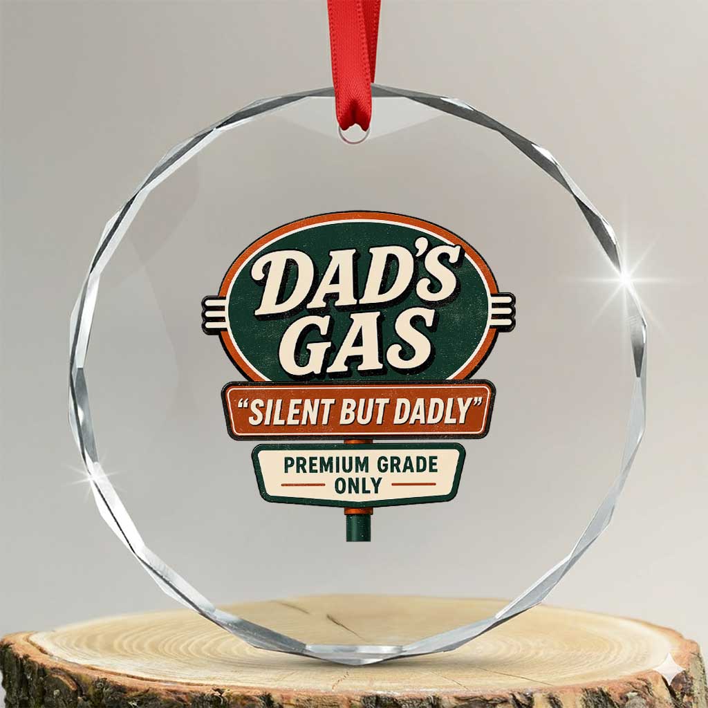 Dads Gas Silent But Dadly Crystal Glass Ornament Funny Fart Dad Farting Father's Day TS11 Transparent Glass 3'' Circle Print Your Wear