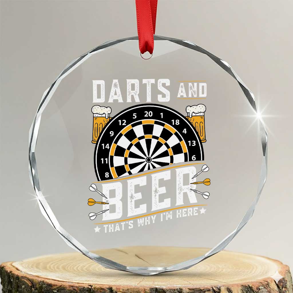 Darts And Beer That Is Why I Am Here Crystal Glass Ornament Funny Pub Game Darts Lover Gift TS12 Transparent Glass 3'' Circle Print Your Wear