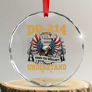 DD214 It Is A Veteran Thing You Wouldnt Understand Crystal Glass Ornament US Veteran Bald Egale TS11 Transparent Glass 3'' Circle Print Your Wear