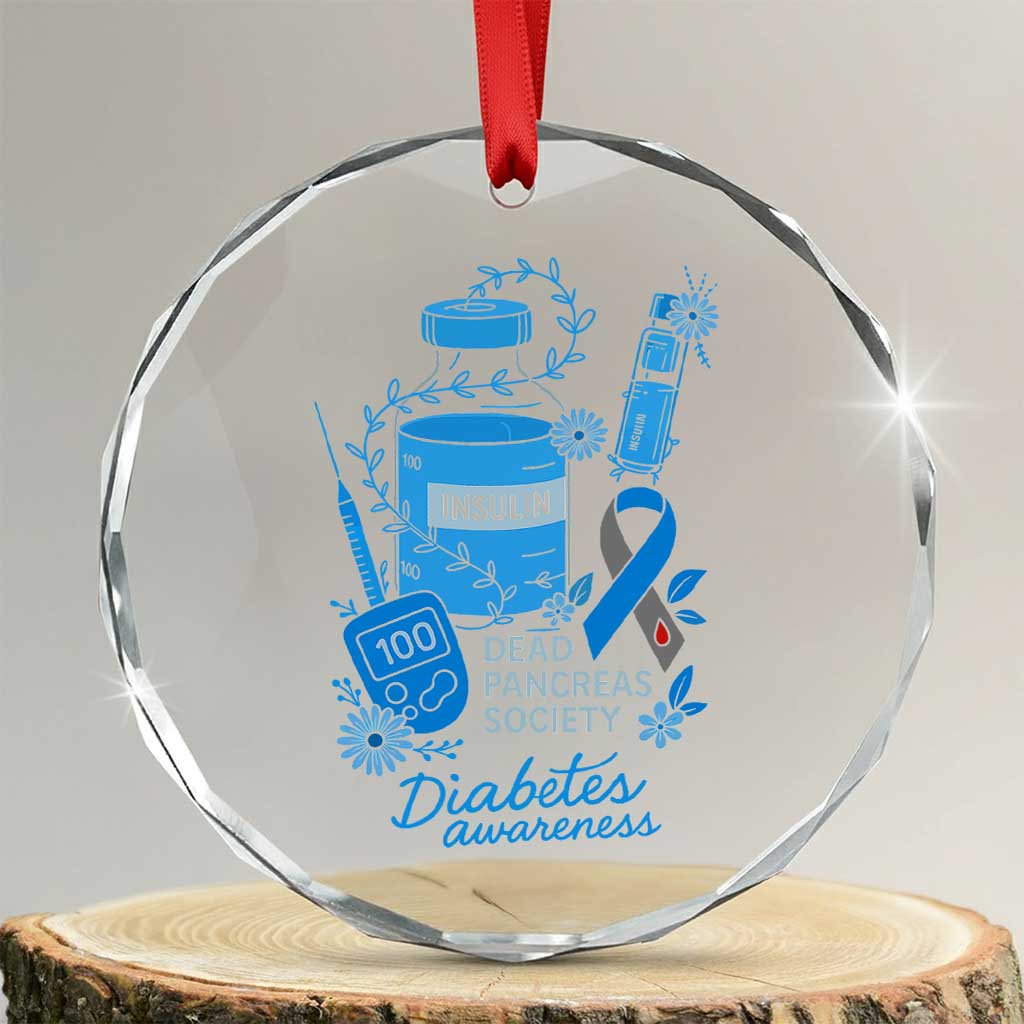 Dead Pancreas Society Crystal Glass Ornament Funny Diabetes Awareness Insulin T1D Support TS10 Transparent Glass 3'' Circle Print Your Wear