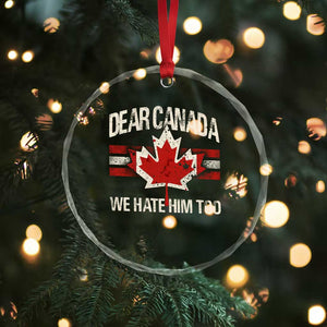 Dear Canada We Hate Him Too Crystal Glass Ornament Vintage Maple Leaf - Print Your Wear