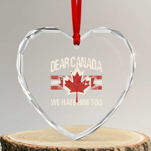 Dear Canada We Hate Him Too Heart Crystal Glass Ornament Vintage Maple Leaf - Print Your Wear