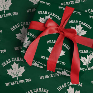 Dear Canada We Hate Him Too Wrapping Paper Roll Political 2025 Protest TS02 Green Print Your Wear