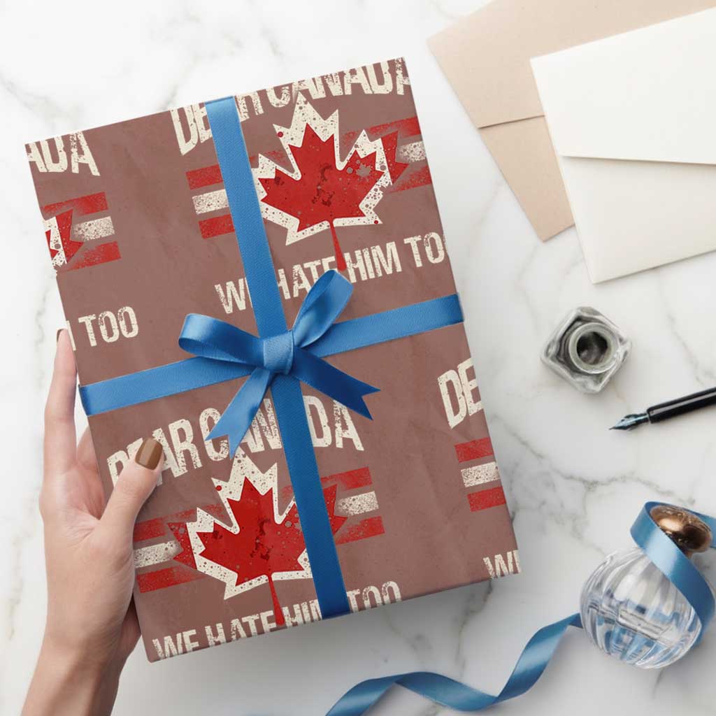 Dear Canada We Hate Him Too Wrapping Paper Roll Vintage Maple Leaf - Print Your Wear