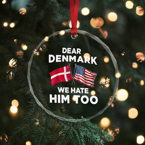 Dear Denmark We Hate Him Too Crystal Glass Ornament Funny Political Satire with US and Danish Flags TS02 Print Your Wear