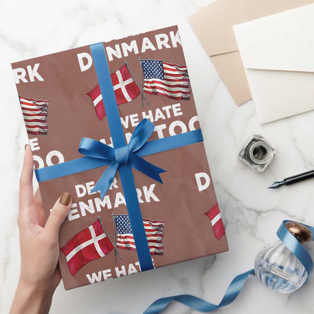 Dear Denmark We Hate Him Too Wrapping Paper Roll Funny Political Satire with US and Danish Flags TS02 Mocha Print Your Wear