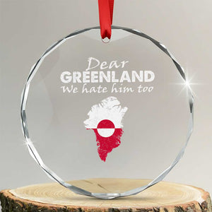 Dear Greenland We Hate Him Too Crystal Glass Ornament Greenland Political Protest TS11 Transparent Glass 3'' Circle Print Your Wear