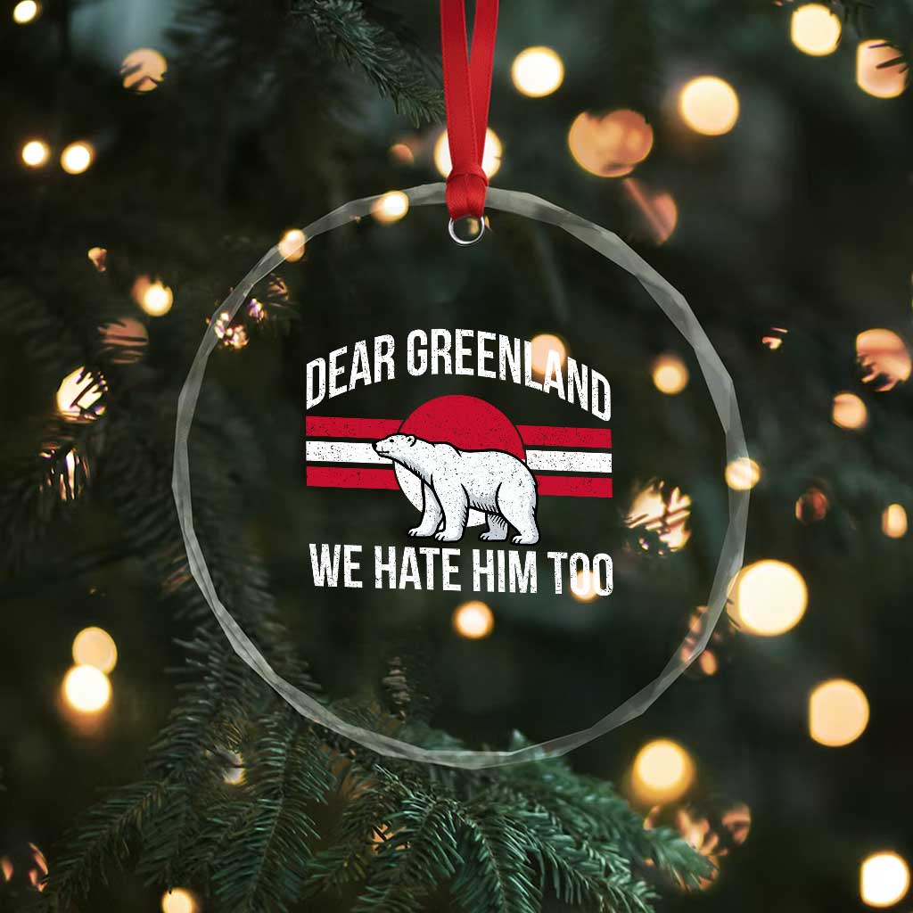 Dear Greenland We Hate Him Too Crystal Glass Ornament Polar Bear Political Protest TS11 Print Your Wear