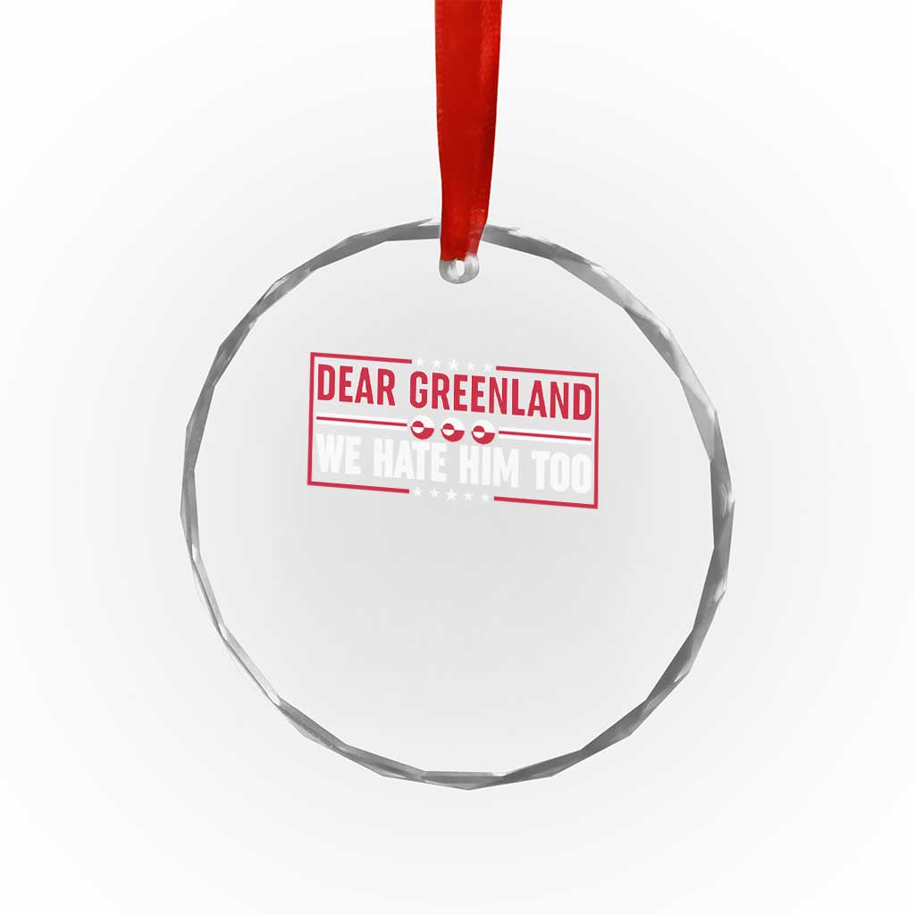 Dear Greenland We Hate Him Too Crystal Glass Ornament Stand With Greenlanders TS12 Print Your Wear