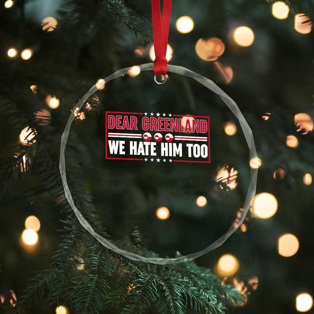 Dear Greenland We Hate Him Too Crystal Glass Ornament Stand With Greenlanders TS12 Print Your Wear