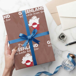 Dear Greenland We Hate Him Too Wrapping Paper Roll Greenland Political Protest TS11 Mocha Print Your Wear