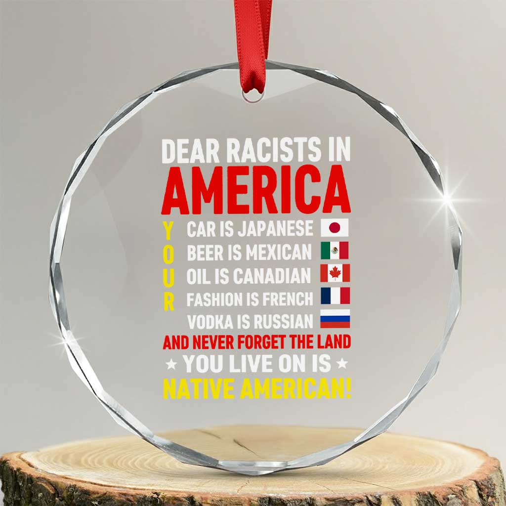 Dear Racists In America Land You Live On Is Native American Crystal Glass Ornament Anti Racism Social Justice TS02 Transparent Glass 3'' Circle Print Your Wear