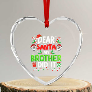 Dear Santa My Brother Did It Funny Christmas Heart Crystal Glass Ornament Boys Girls Kids TS10 Transparent Glass 3'' Heart Print Your Wear