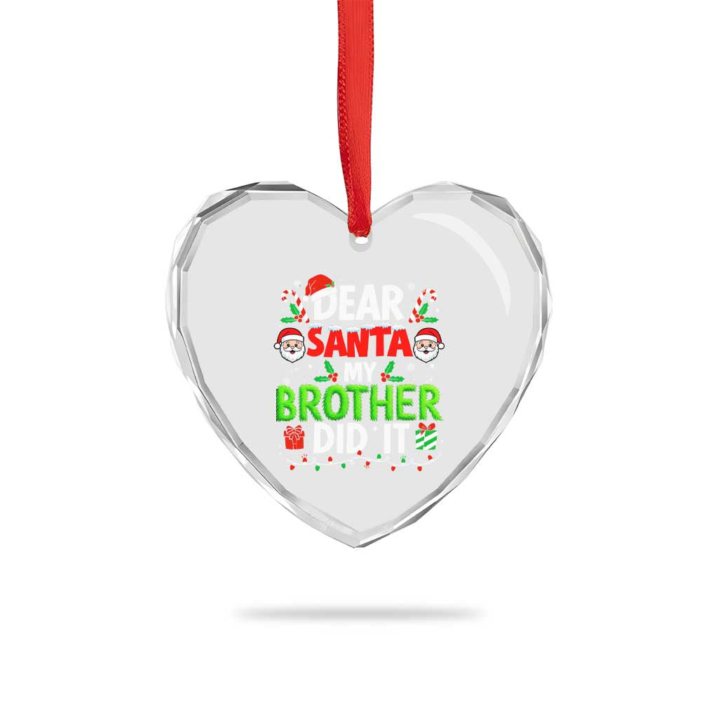 Dear Santa My Brother Did It Funny Christmas Heart Crystal Glass Ornament Boys Girls Kids TS10 Print Your Wear